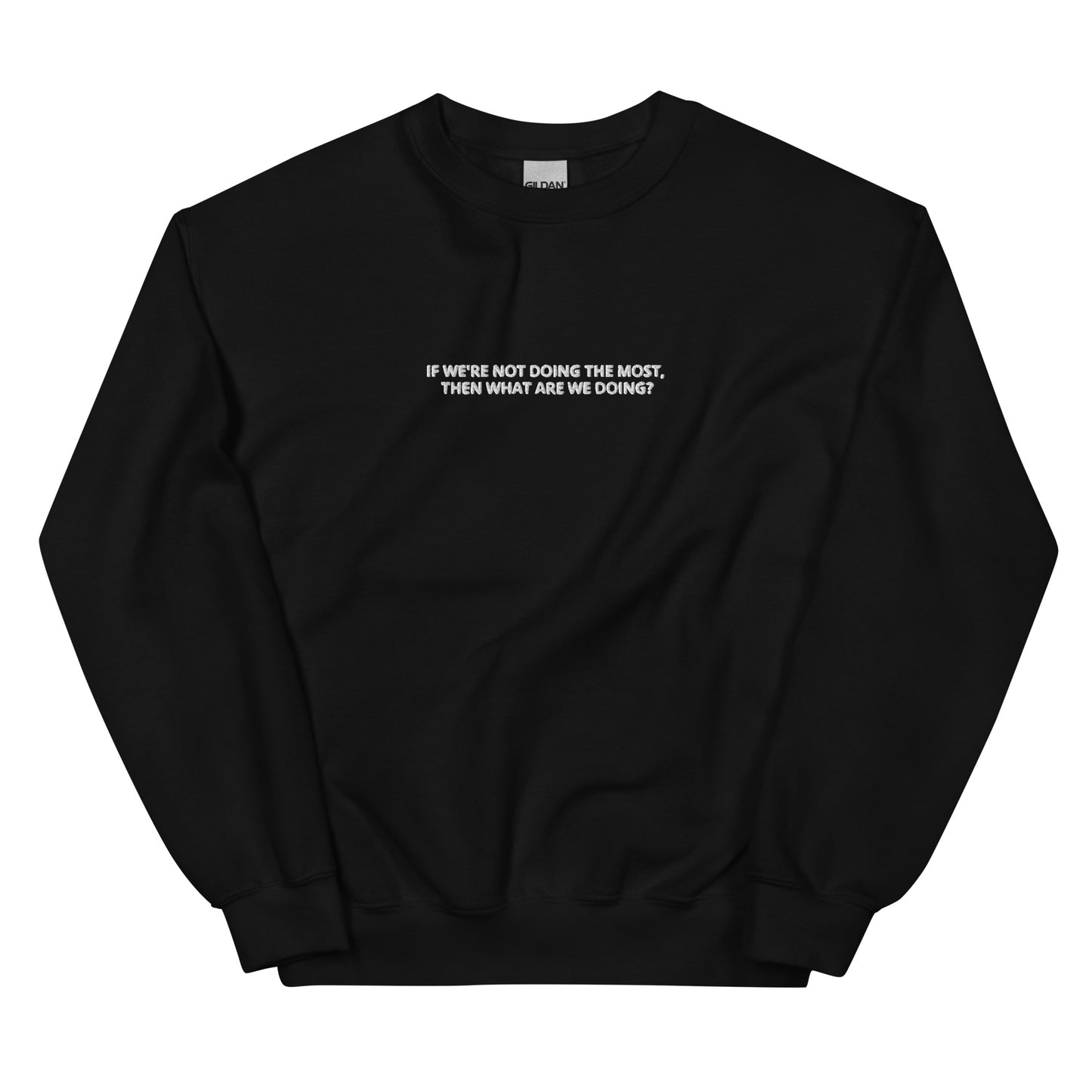 Doing the Most Embroidered Unisex Sweatshirt