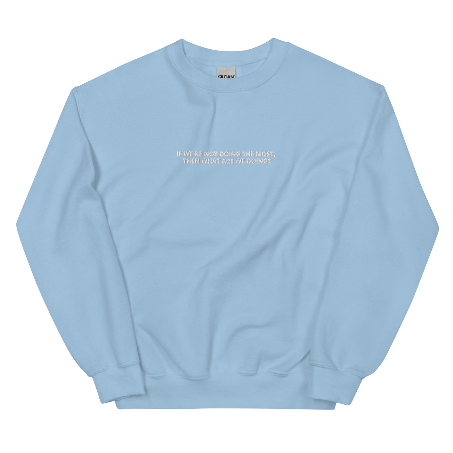 Doing the Most Embroidered Unisex Sweatshirt