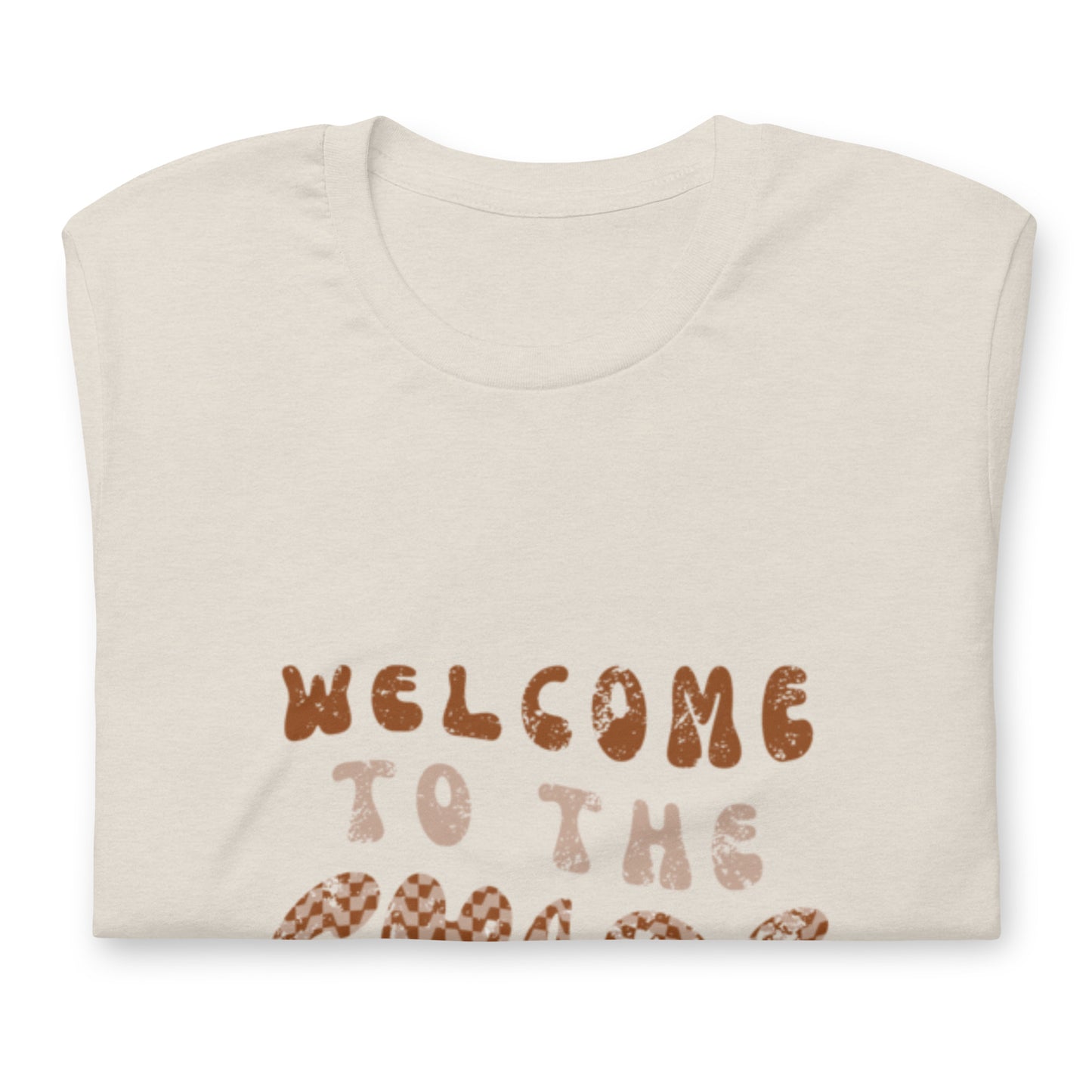 Welcome to the Chaos Unisex t-shirt