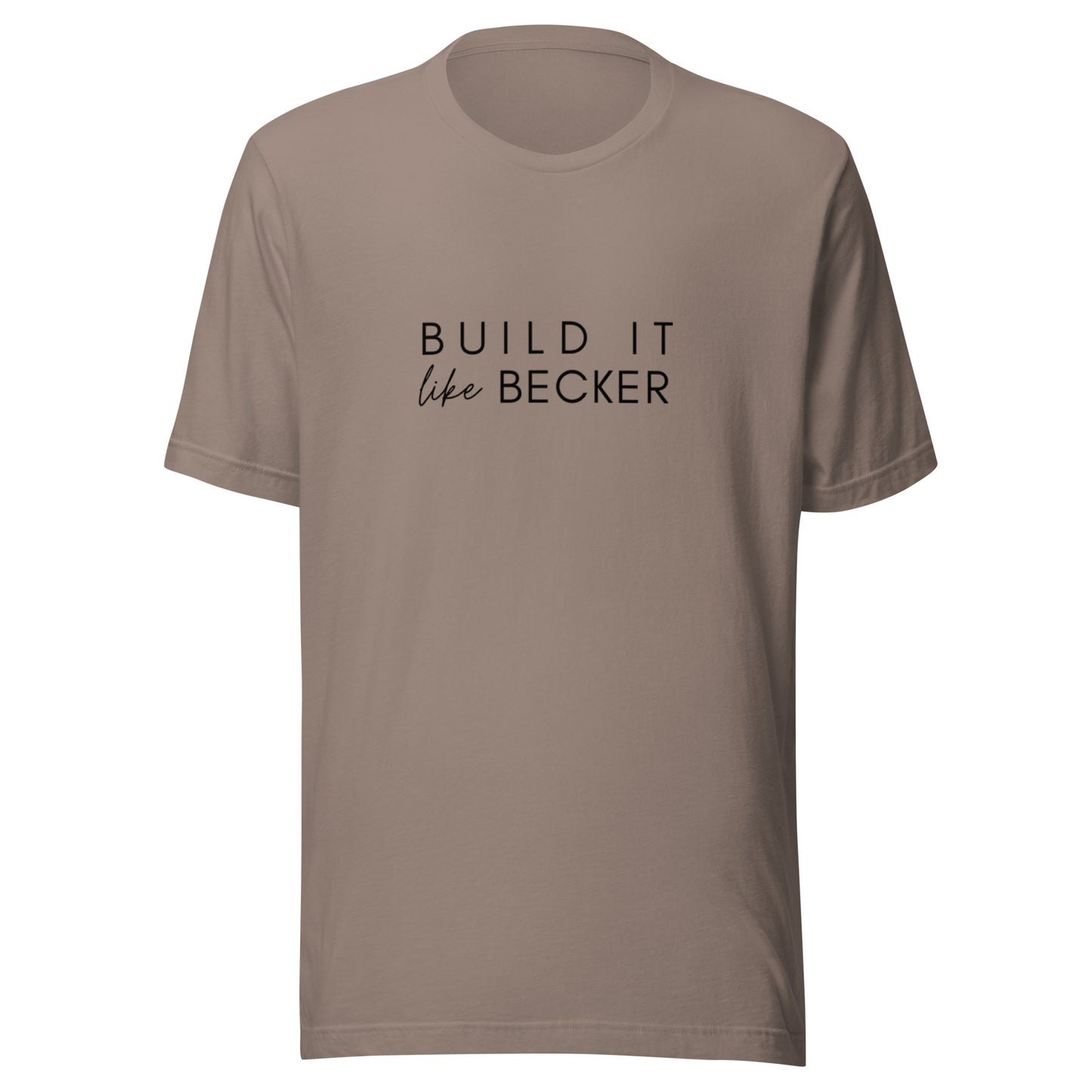 Build it like Becker Unisex t-shirt